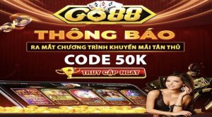Điều kiện nhận Code Go88 50K thành công